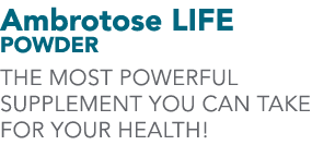 Ambrotose LIFE Powder The most powerful supplement you can take for your health!