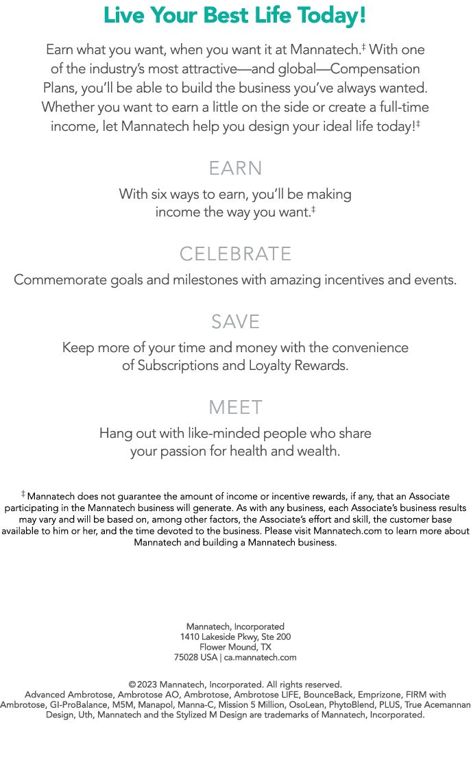 Live Your Best Life Today! Earn what you want, when you want it at Mannatech.‡ With one of the industry’s most attrac...