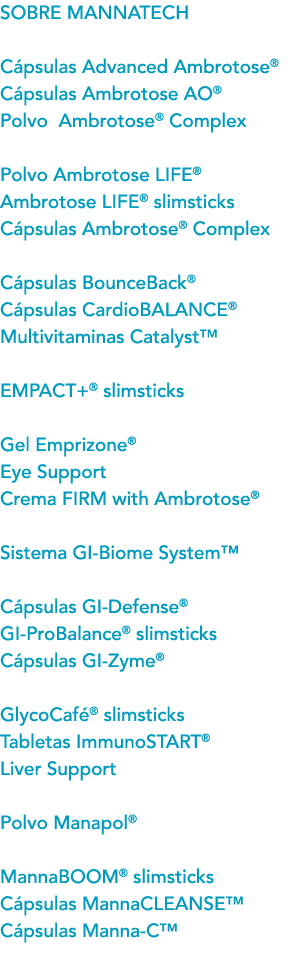SOBRE MANNATECH C psulas Advanced Ambrotose® C psulas Ambrotose AO® Polvo Ambrotose® Complex Polvo Ambrotose LIFE® A...