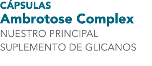 C psulas Ambrotose Complex NUESTRO PRINCIPAL SUPLEMENTO DE GLICANOS