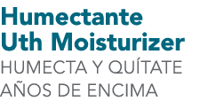 Humectante Uth Moisturizer HUMECTA Y QU TATE A OS DE ENCIMA