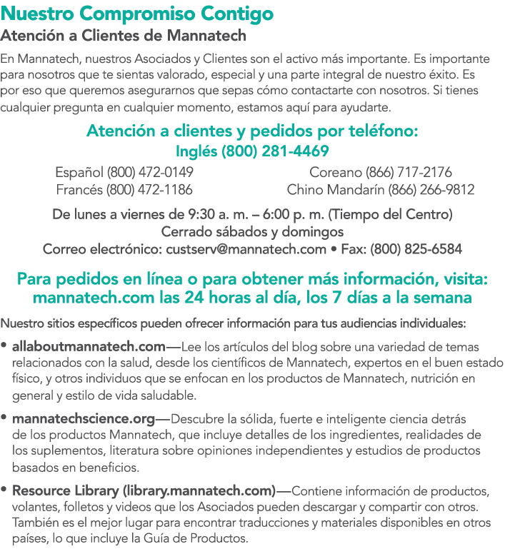 Nuestro Compromiso Contigo Atenci n a Clientes de Mannatech En Mannatech, nuestros Asociados y Clientes son el activo...