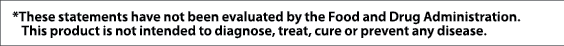   These statements have not been evaluated by the Food and Drug Administration  This product is not intended to diagn   