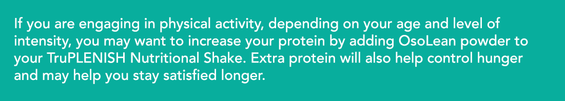 If you are engaging in physical activity  depending on your age and level of intensity  you may want to increase your   